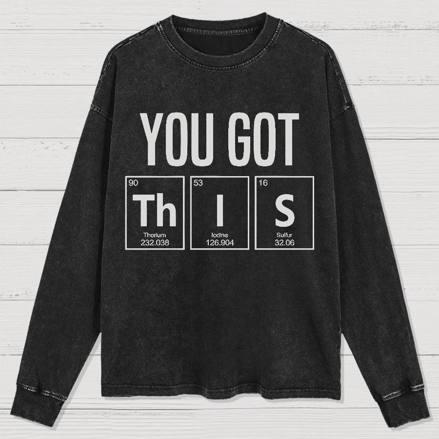You Got This Washed Long Sleeve Tee