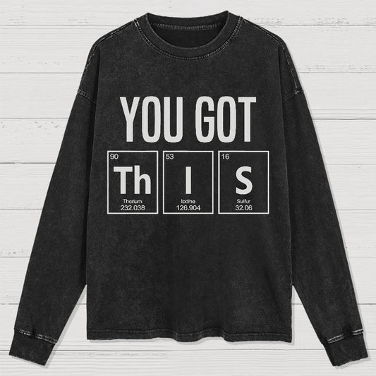 You Got This Washed Long Sleeve Tee