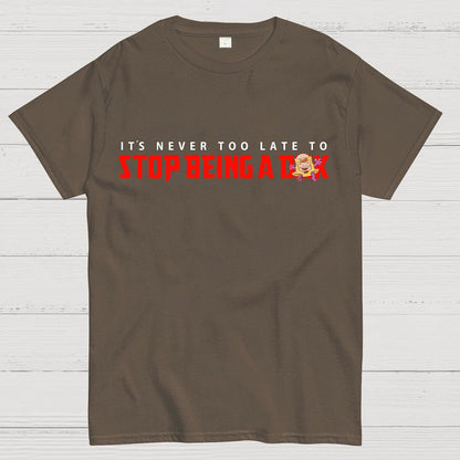 Stop Being A D**k Geek T-Shirt