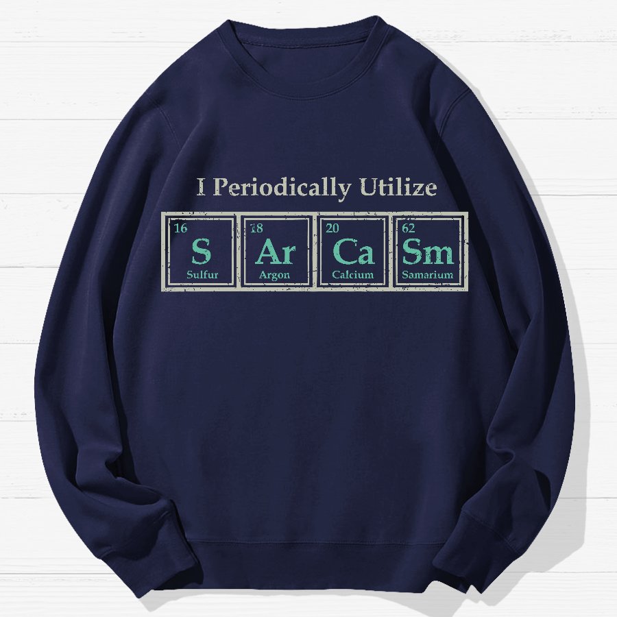 I Use Sarcasm Regularly Geek Cotton Sweatshirt