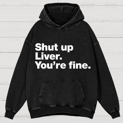 Shut up Liver. You're fine Vintage Distressed Hoodie