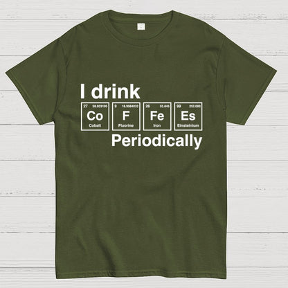 I drink coffee Periodically Unisex Geek T-Shirt