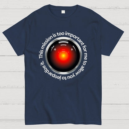 This Mission Is Too Important For Me To Allow You To Jeopardize It Geek T-Shirt