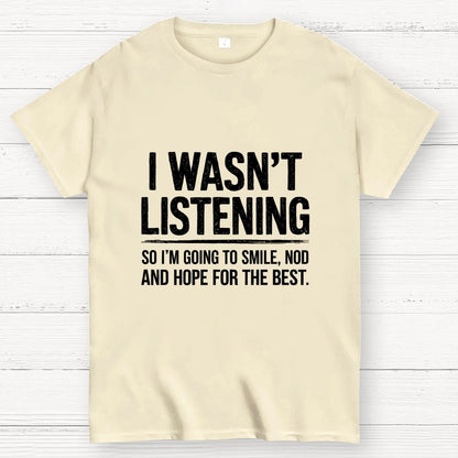 I Wasn't Listening Geek T-Shirt