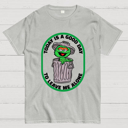 A good day to leave me alone Geek T-Shirt