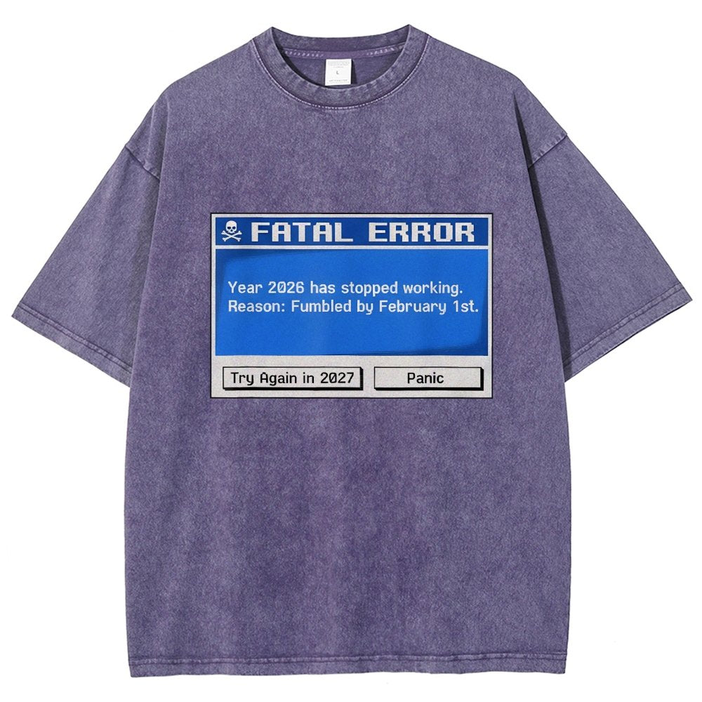 Fatal Error Year 2026 Has Stopped Working Art Print Vintage Distressed T-shirt