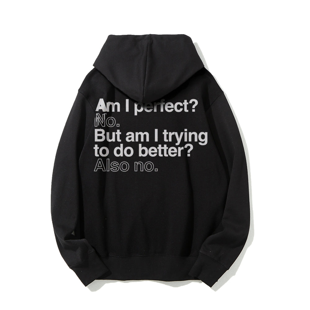 Am I Perfect No    Printed Back Unisex Cotton Hoodie