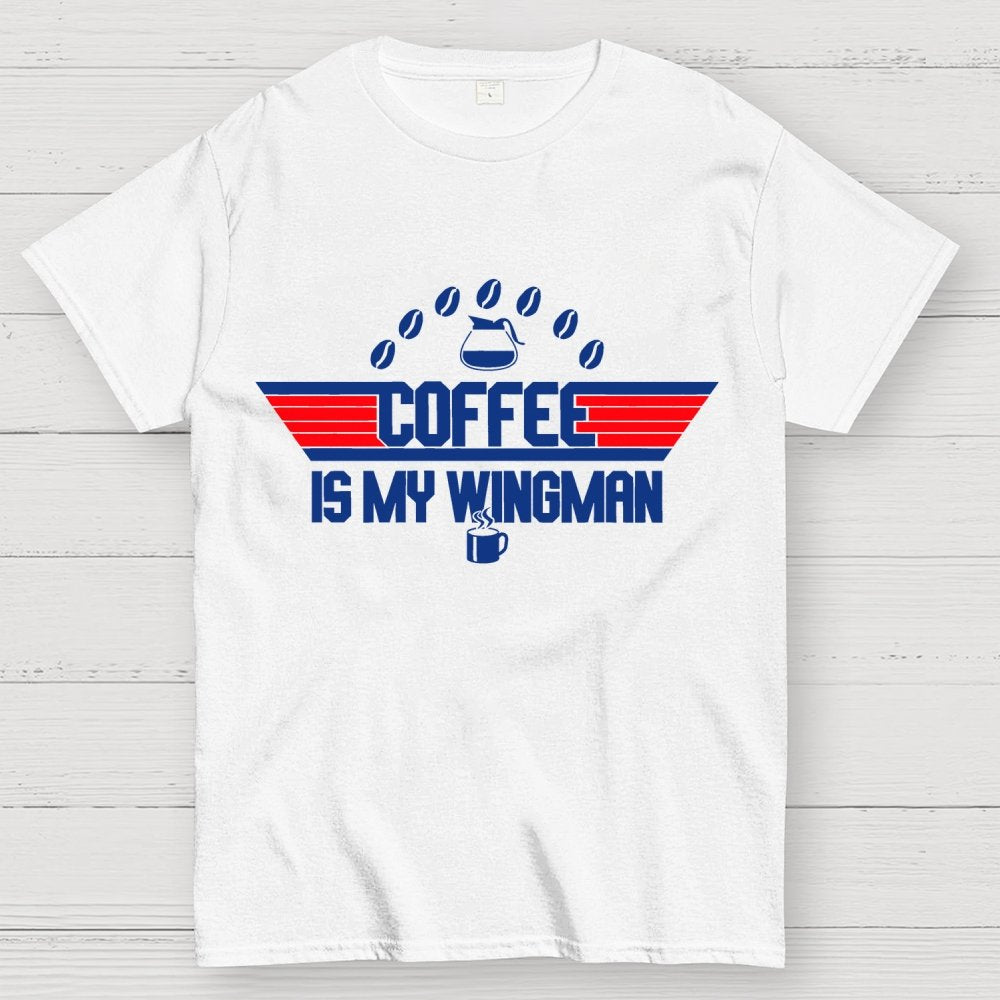 Coffee Is My Wingman Geek T-Shirt
