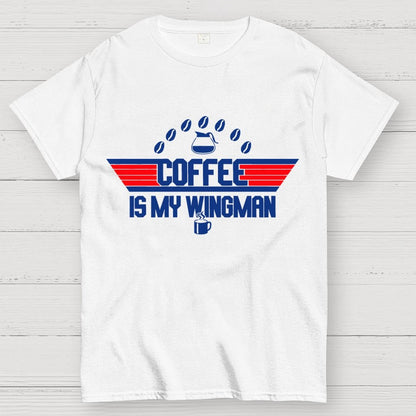 Coffee Is My Wingman Geek T-Shirt