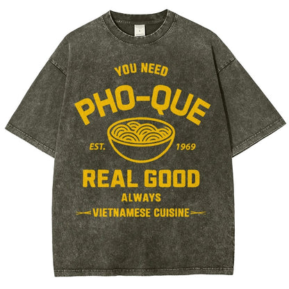 You Need Pho-que Real Good Vintage Distressed T-shirt