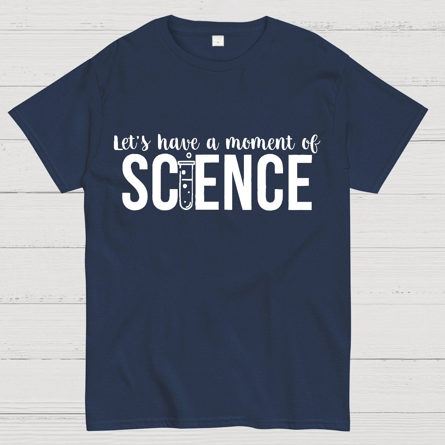 Let's Have A Moment Of Science Geek T-Shirt