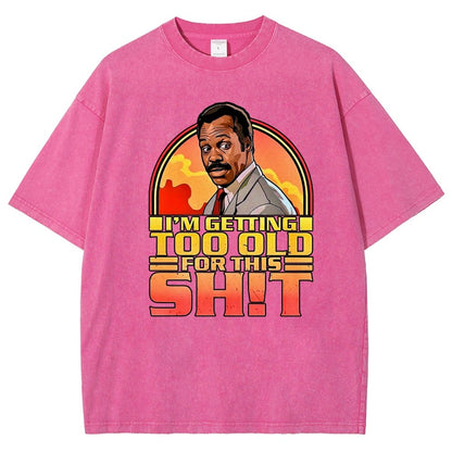 I'm Getting Too Old For This Sh*t Vintage Distressed T-shirt