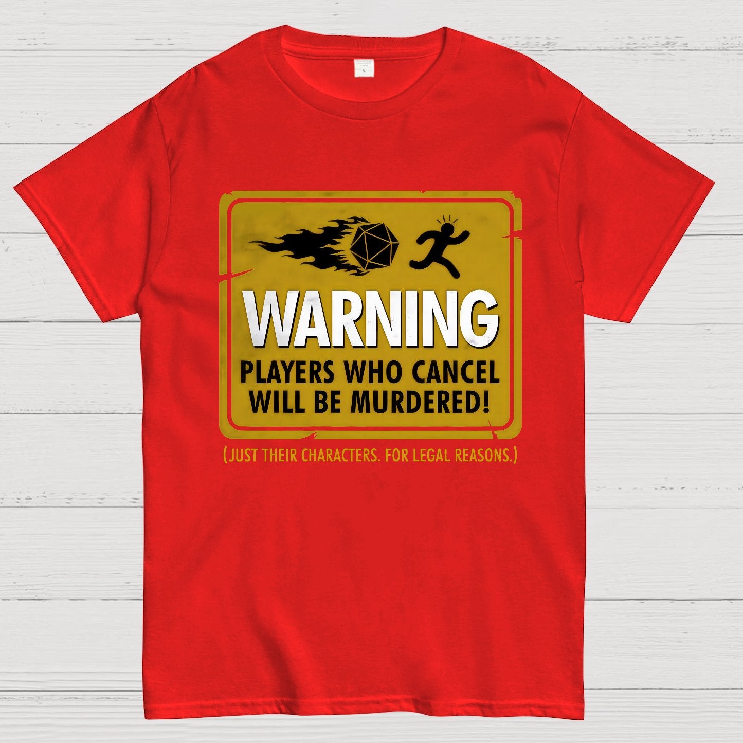 Warning Players Who Cancel Will Be Murdered! Geek T-Shirt