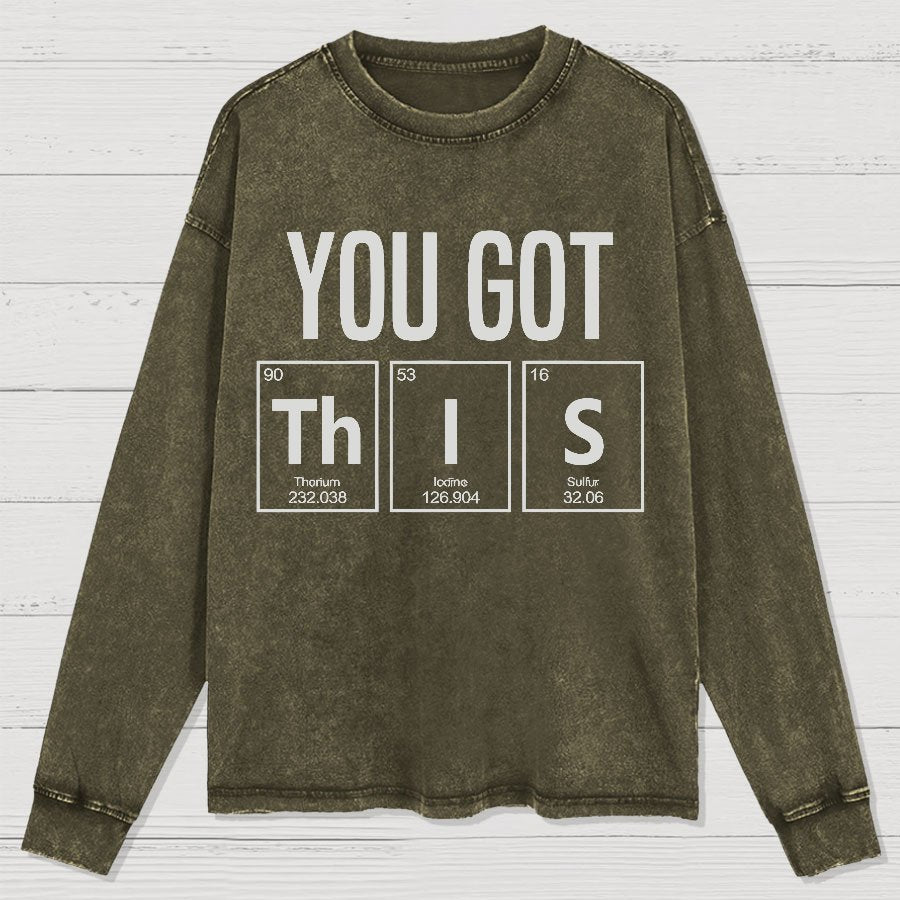 You Got This Washed Long Sleeve Tee