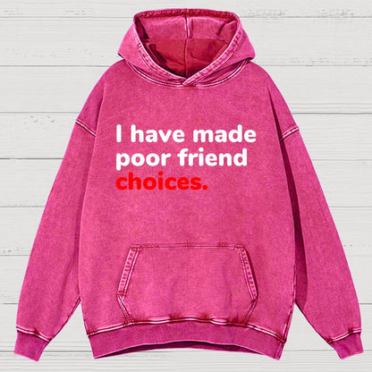 I Have Made Poor Friend Choices Vintage Distressed Hoodie