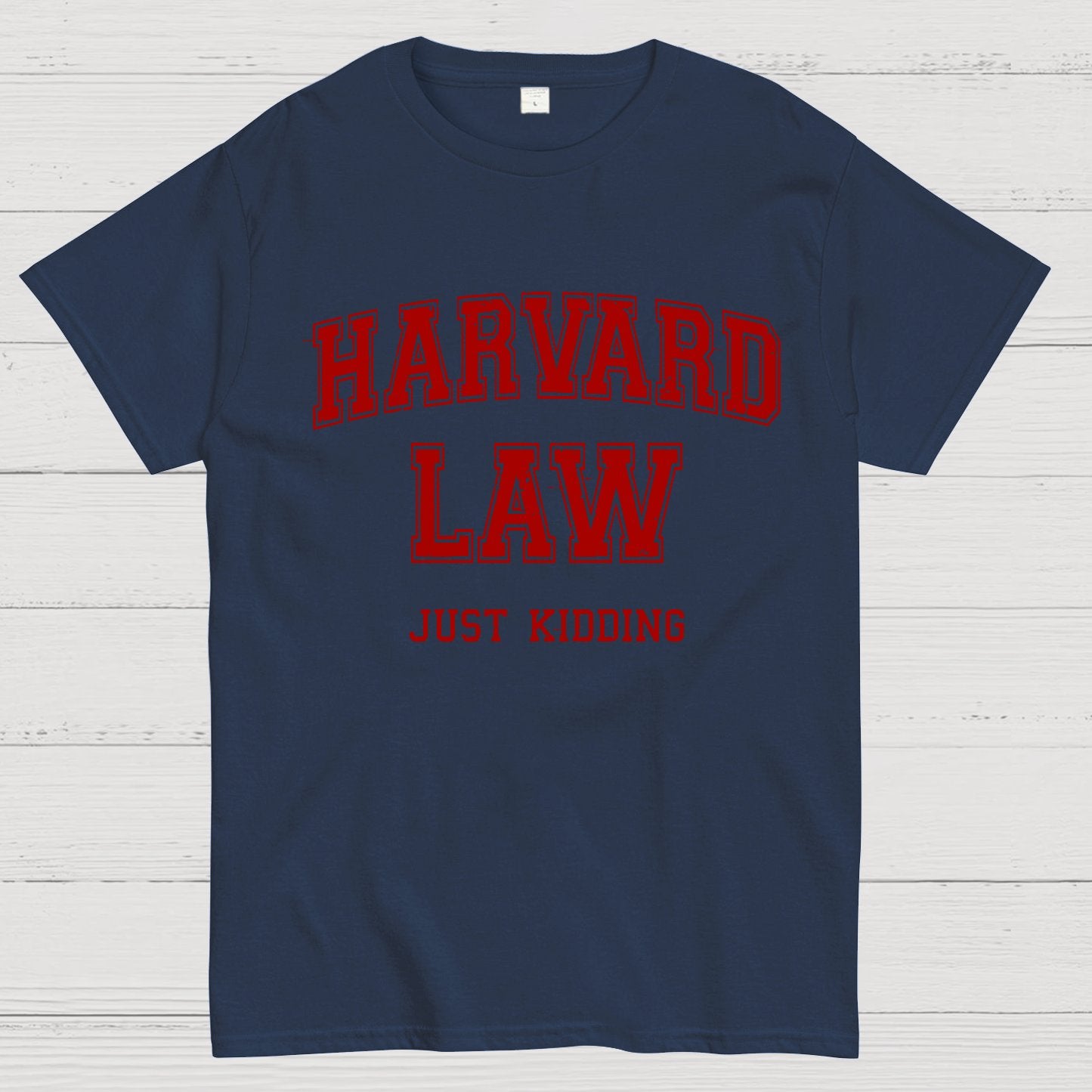 Harvard Law (Just Kidding) Geek T-Shirt