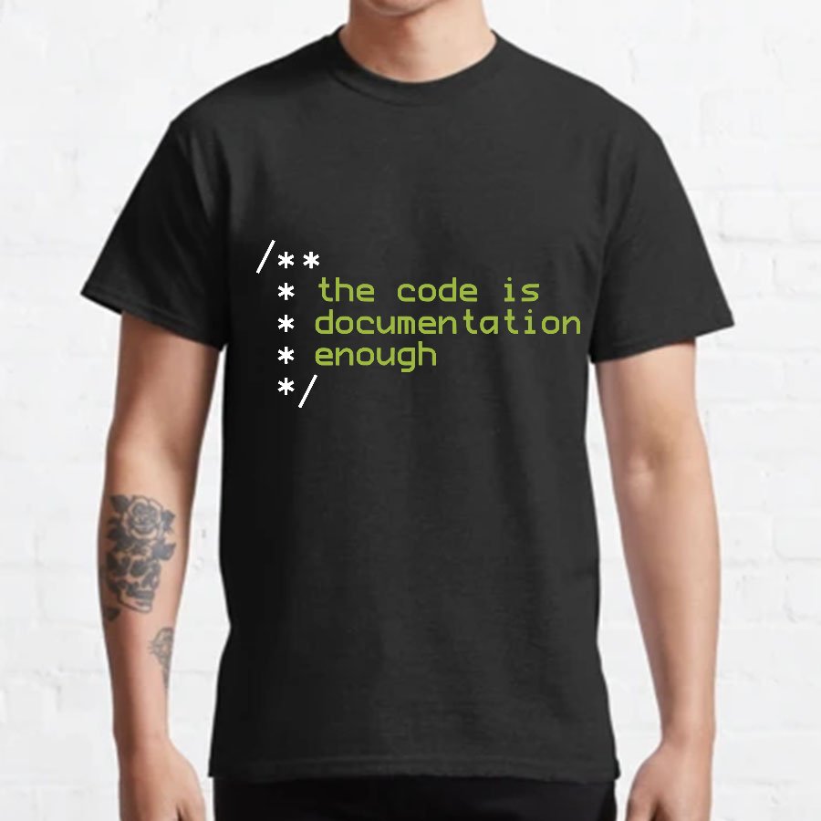 The code is documentation enough Geeky T-Shirt