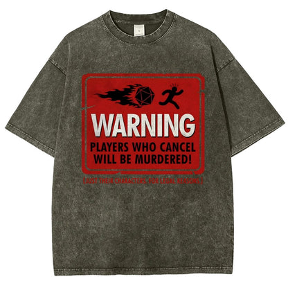 Warning Players Who Cancel Will Be Murdered!  Vintage Distressed T-shirt