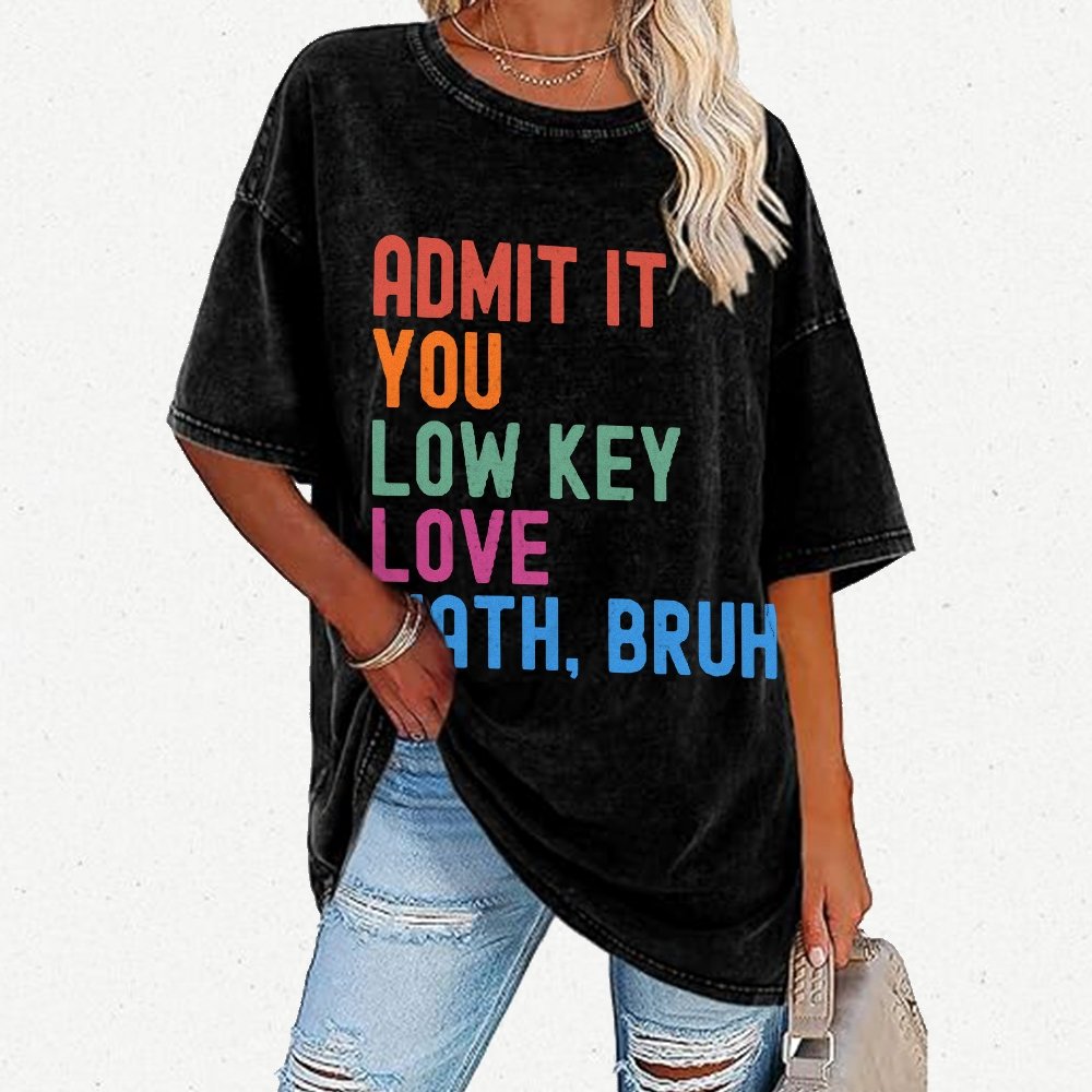 Admit It You Low Key Love Math Bruh Vintage Distressed T-shirt