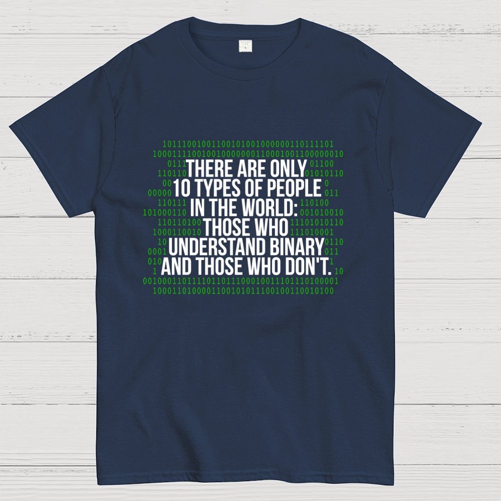 There Are 10 Types of People in the World-Binary Code Joke Geek T-Shirt