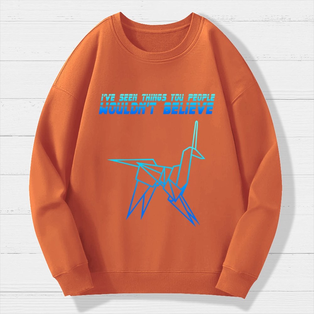 I've Seen Things You People Wouldn't Believe Geek Cotton Sweatshirt