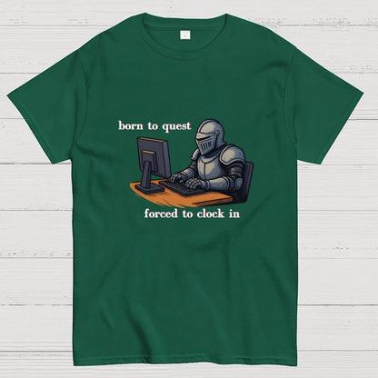 Born To Quest Forced To Clock In Knight Geek T-Shirt
