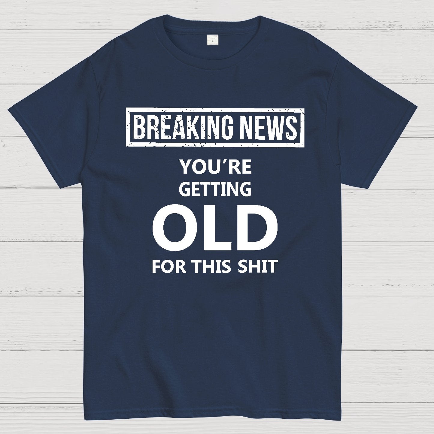 You Are Getting Old Geek T-Shirt