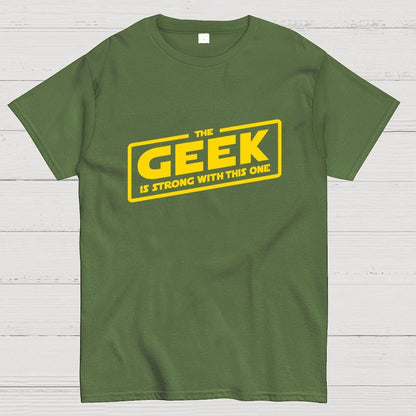The Geek Is Strong Geek T-Shirt