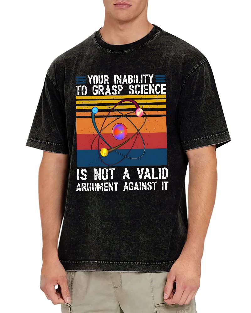 Your Inability to Grasp Science. Vintage Distressed T-shirt