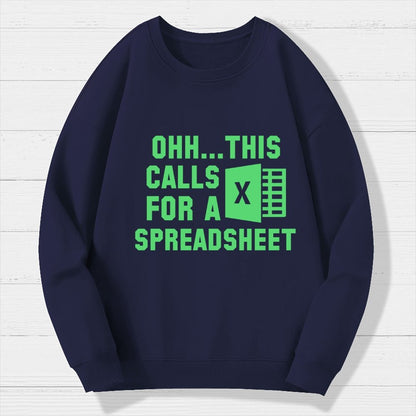 Ohh...This Calls for a Spreadsheet Geek Cotton Sweatshirt