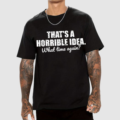 That's a horrible idea Geek T-Shirt