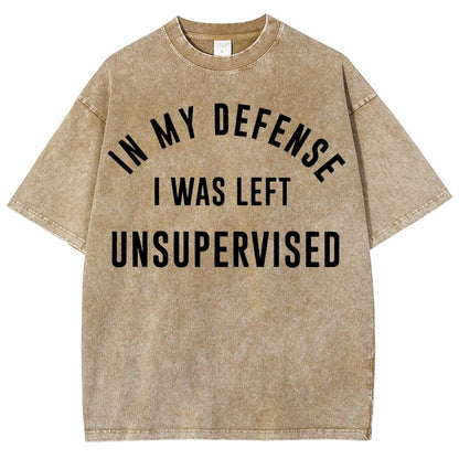 In My Defense, I Was Left Unsupervised. Vintage Distressed T-shirt