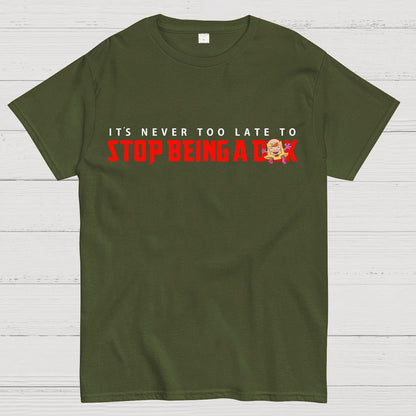 Stop Being A D**k Geek T-Shirt