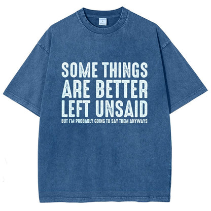 Some Things are Better Left Unsaid Funny Sarcastic Vintage Distressed T-shirt