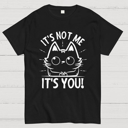 It's Not me It's You Geek Cotton T-Shirt