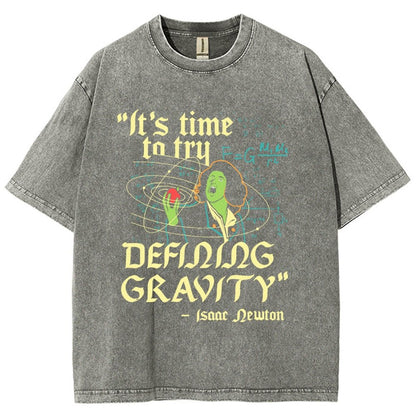 It's Time To Try Defining Gravity Vintage Distressed T-shirt