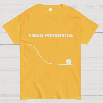 I Had Potential Geek Science T-Shirt
