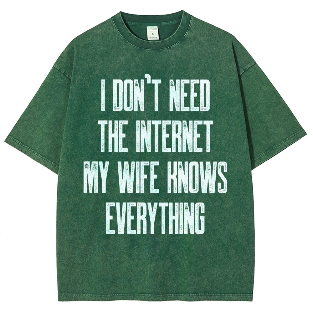 Funny Word I don't need the internet my wife knows everything Vintage Distressed T-shirt