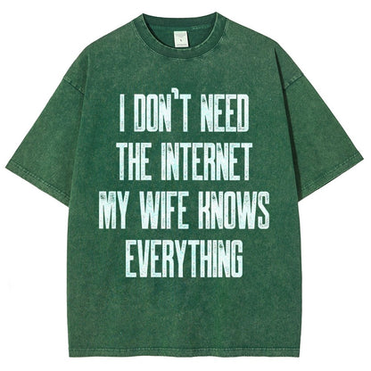 Funny Word I don't need the internet my wife knows everything Vintage Distressed T-shirt