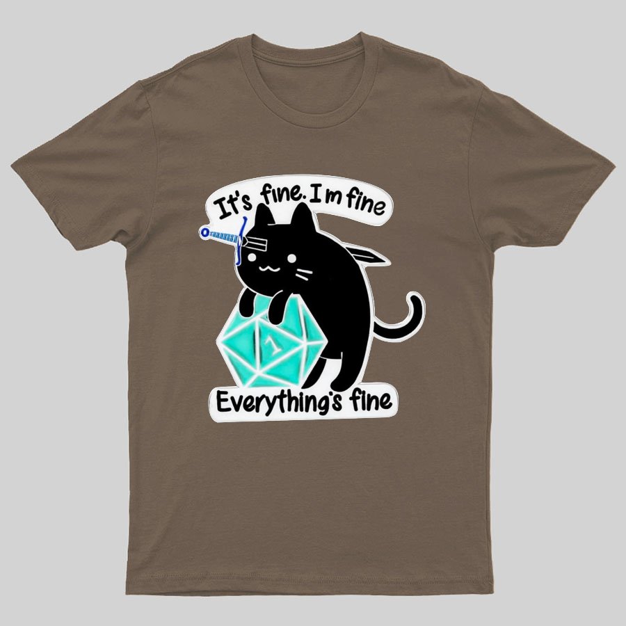 It's Fine Everything's Fine Cat Geeky T-Shirt