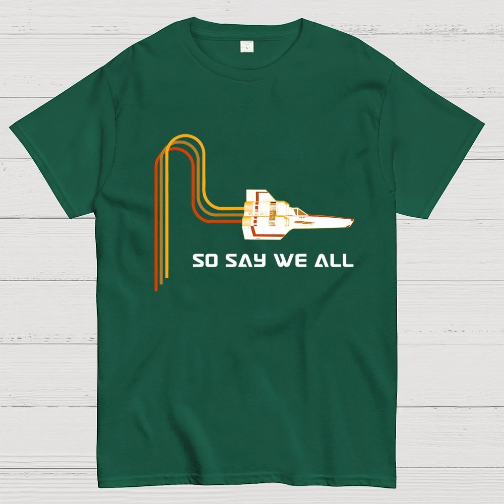 So Say We All Geek T-Shirt