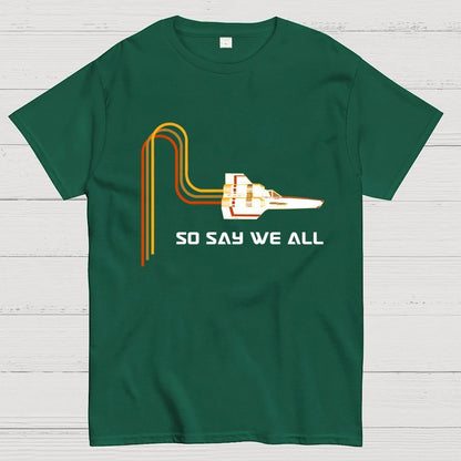 So Say We All Geek T-Shirt