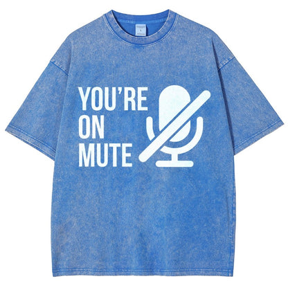 You're On Mute  Vintage Distressed T-shirt