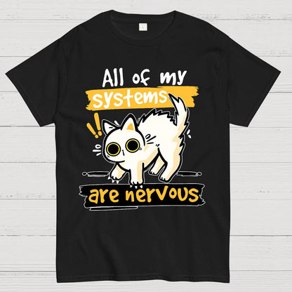 All of my Systems are Nervous Geek T-Shirt