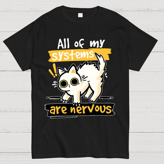 All of my Systems are Nervous Geek T-Shirt