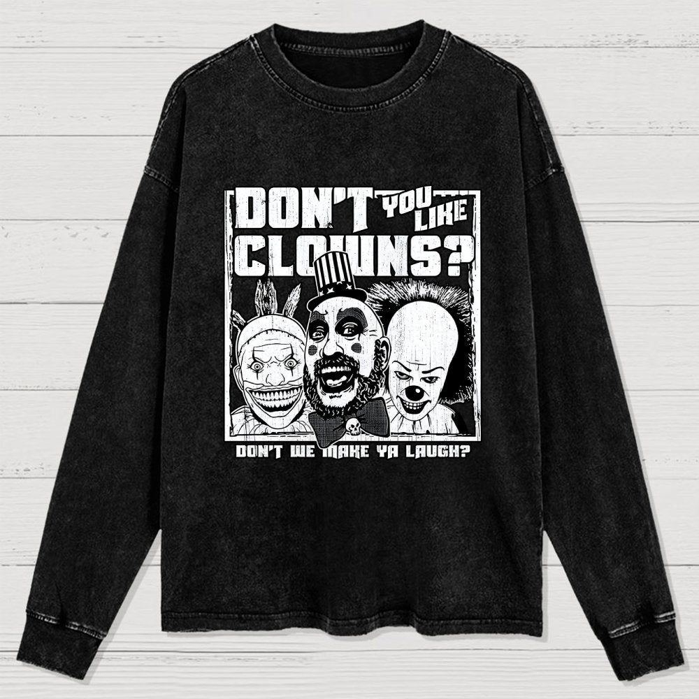 Don't You Like Clowns Washed Long Sleeve Tee