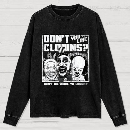 Don't You Like Clowns Washed Long Sleeve Tee