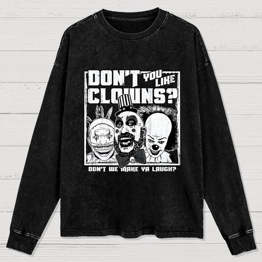 Don't You Like Clowns Washed Long Sleeve Tee