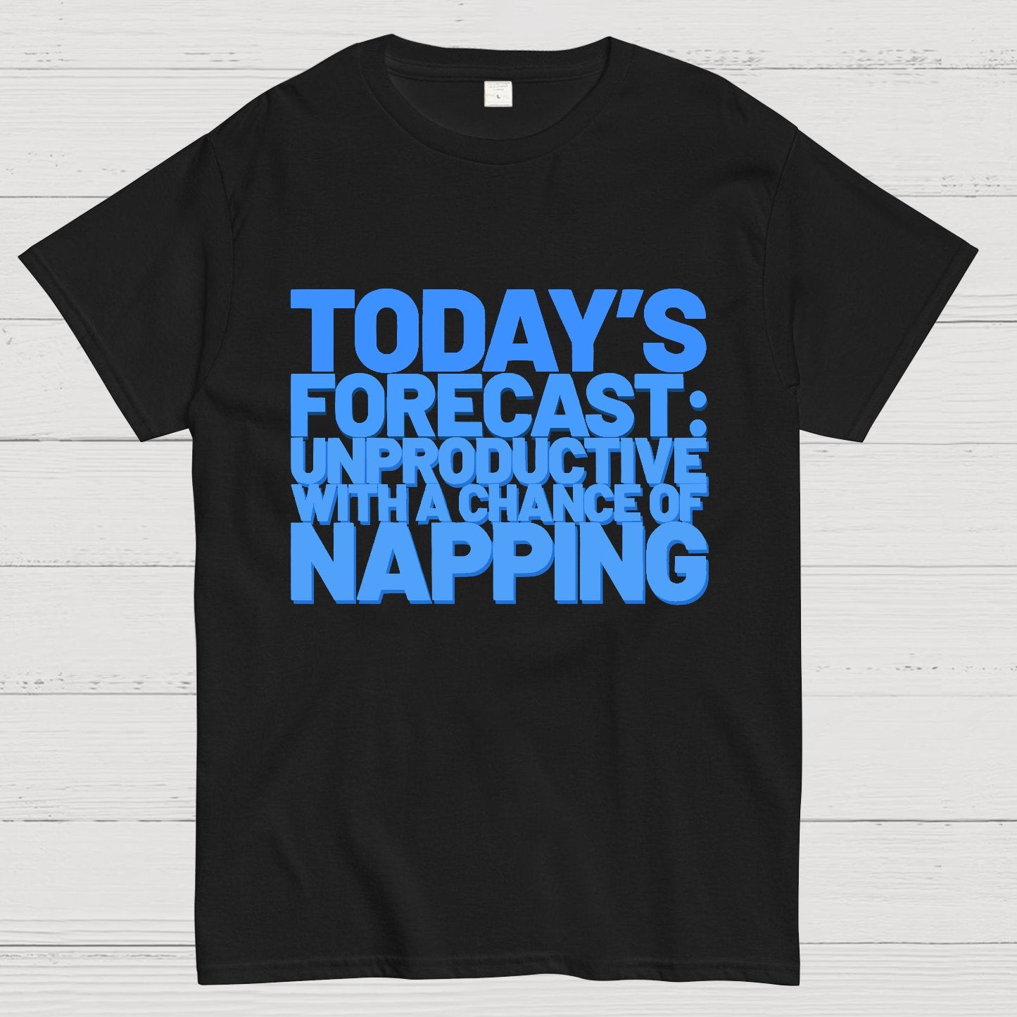Today's Forecast Unproductive With A Chance Of Napping Geek T-Shirt