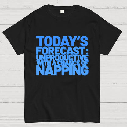 Today's Forecast Unproductive With A Chance Of Napping Geek T-Shirt